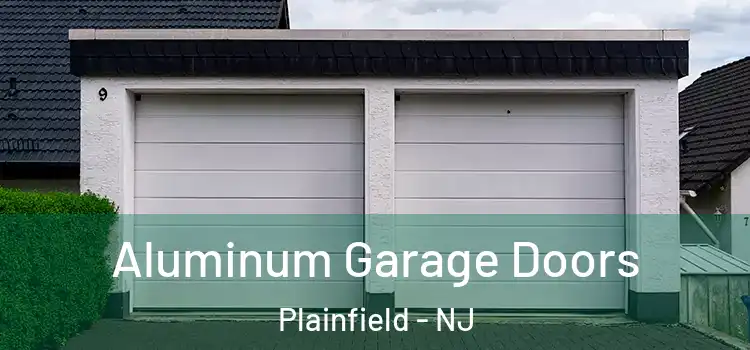  Aluminum Garage Doors Plainfield - NJ