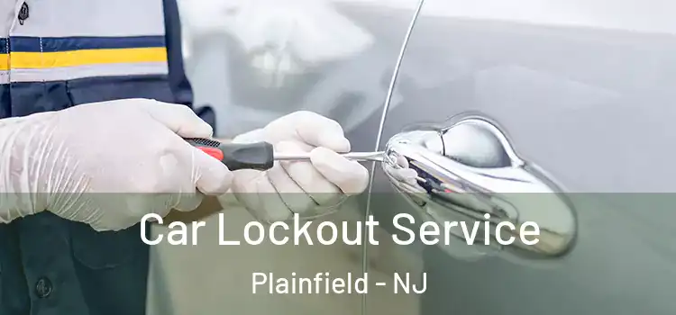 Car Lockout Service Plainfield - NJ
