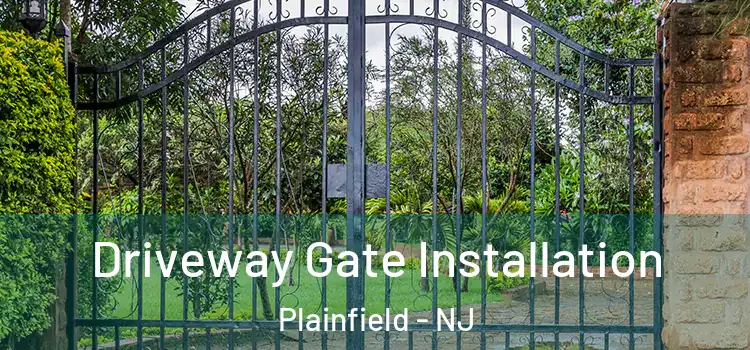  Driveway Gate Installation Plainfield - NJ