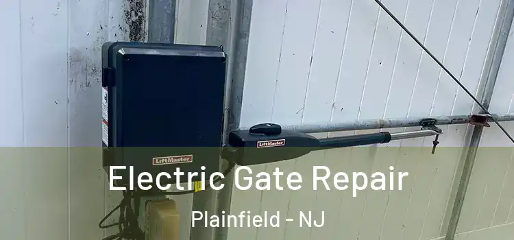 Electric Gate Repair Plainfield - NJ