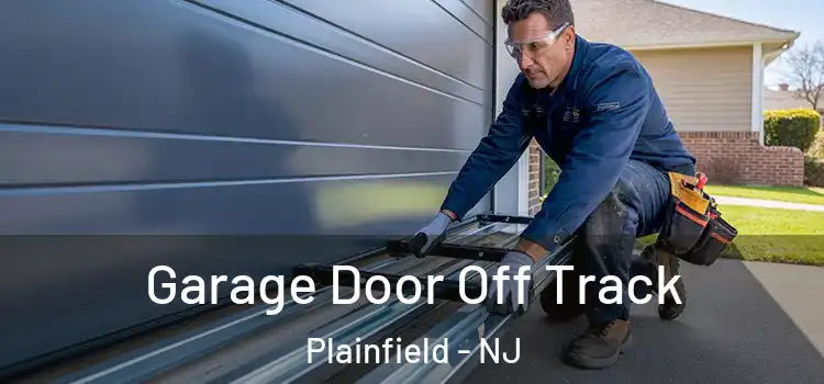  Garage Door Off Track Plainfield - NJ