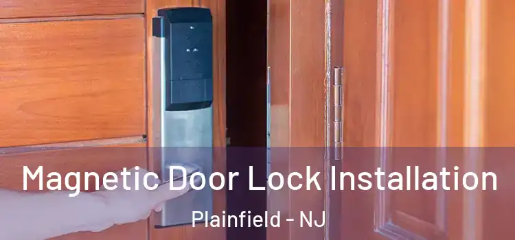  Magnetic Door Lock Installation Plainfield - NJ