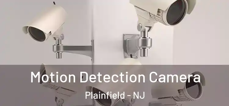  Motion Detection Camera Plainfield - NJ
