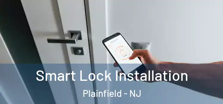  Smart Lock Installation Plainfield - NJ